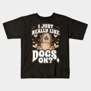 I Just Really Like Dogs ok Kids T-Shirt